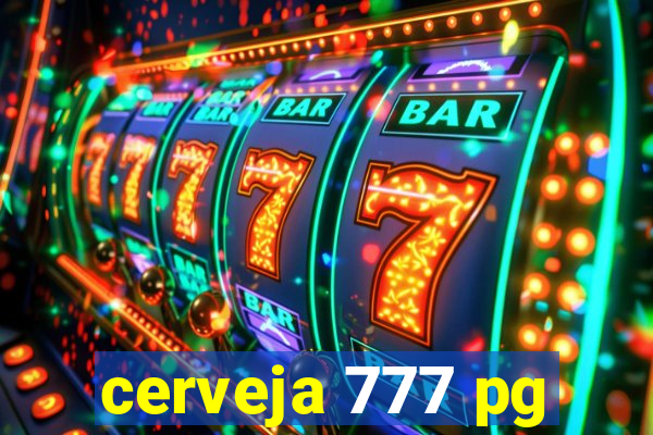 cerveja 777 pg